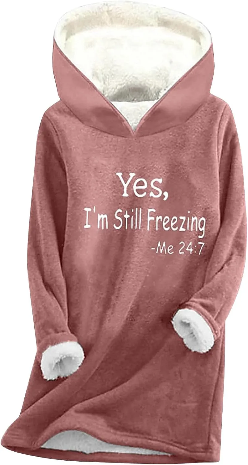 Binmer Yes,I'm Still Freezing Me 24:7 Hoodies Sherpa Lined Sweaters Winter Warm Thick Fleece Sweatshirt Plus Size Lounge Tops